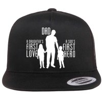 Dad A Son's First Hero Daughters First Love Flat Bill Trucker Hat