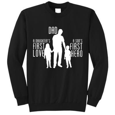 Dad A Son's First Hero Daughters First Love Tall Sweatshirt