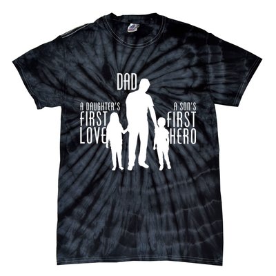 Dad A Son's First Hero Daughters First Love Tie-Dye T-Shirt