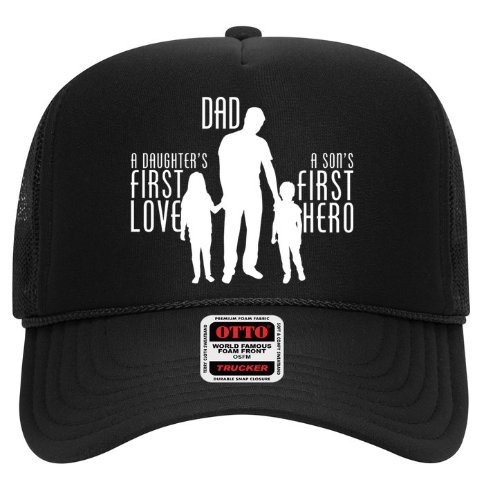 Dad A Son's First Hero Daughters First Love Trucker Hat
