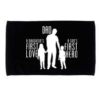 Dad A Son's First Hero Daughters First Love Microfiber Hand Towel