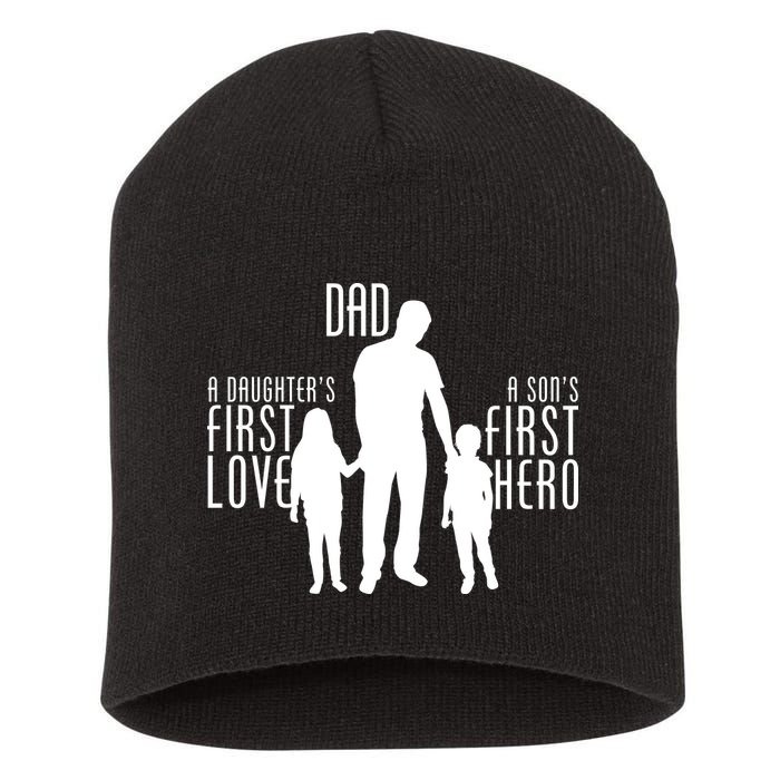 Dad A Son's First Hero Daughters First Love Short Acrylic Beanie
