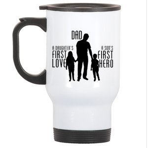 Dad A Son's First Hero Daughters First Love Stainless Steel Travel Mug