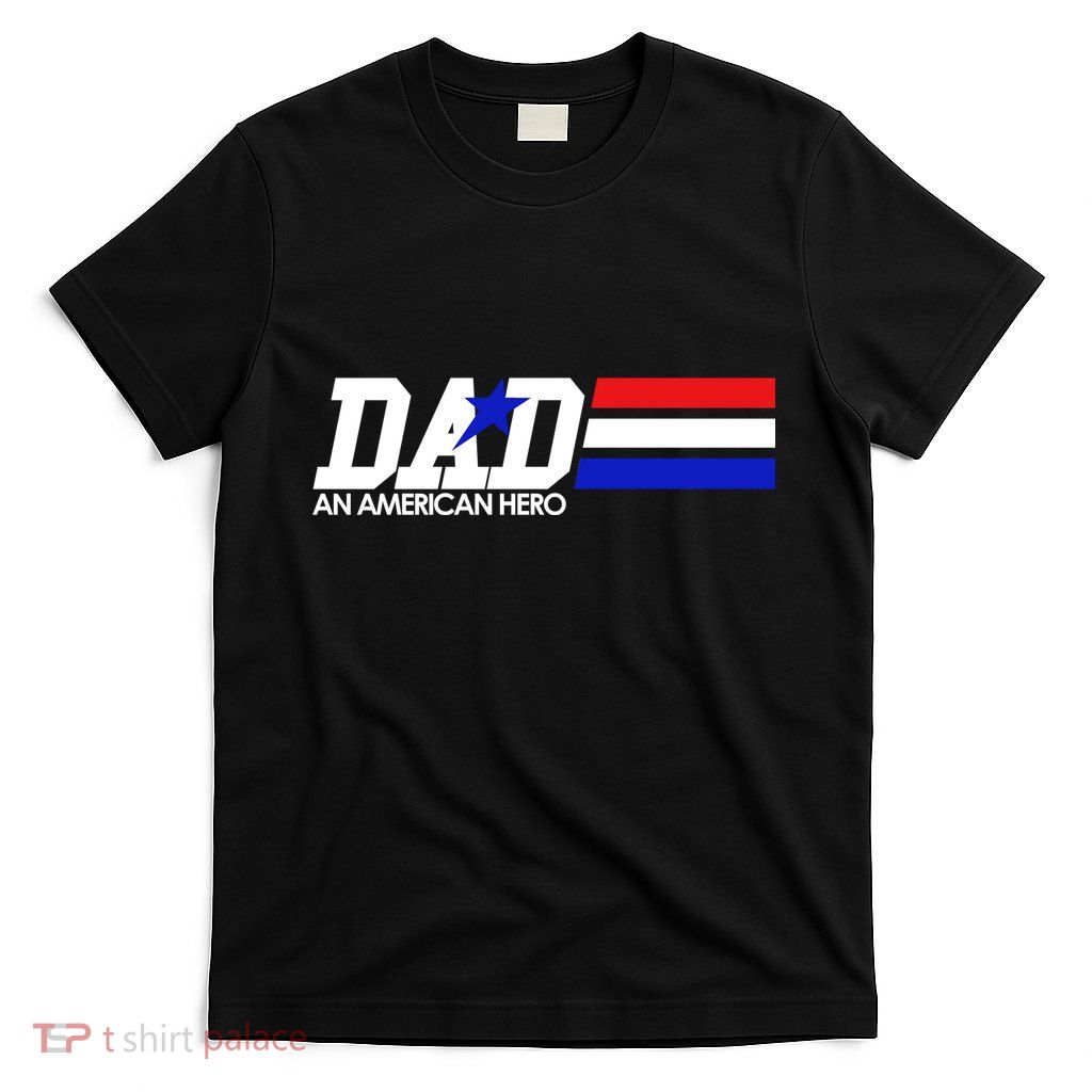 Dad An American Hero T-Shirt