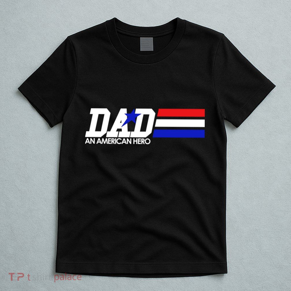 Dad An American Hero T-Shirt