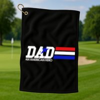 Dad An American Hero Golf Towel