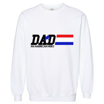 Dad An American Hero Garment-Dyed Sweatshirt