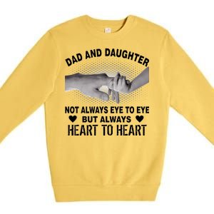 Dad And Daughter Always Heart To Heart Premium Crewneck Sweatshirt