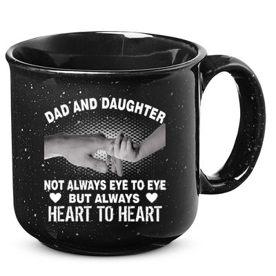 Dad And Daughter Always Heart To Heart 15oz Campfire Ceramic Mug