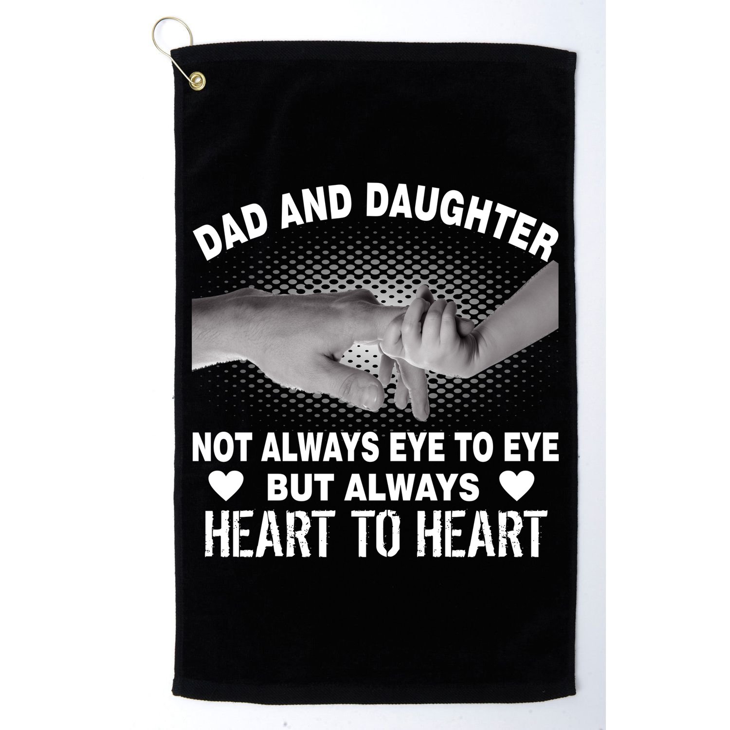 Dad And Daughter Always Heart To Heart Golf Towel