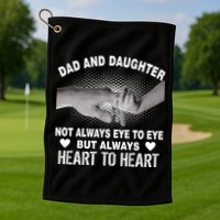 Dad And Daughter Always Heart To Heart Golf Towel