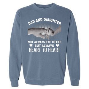 Dad And Daughter Always Heart To Heart Garment-Dyed Sweatshirt