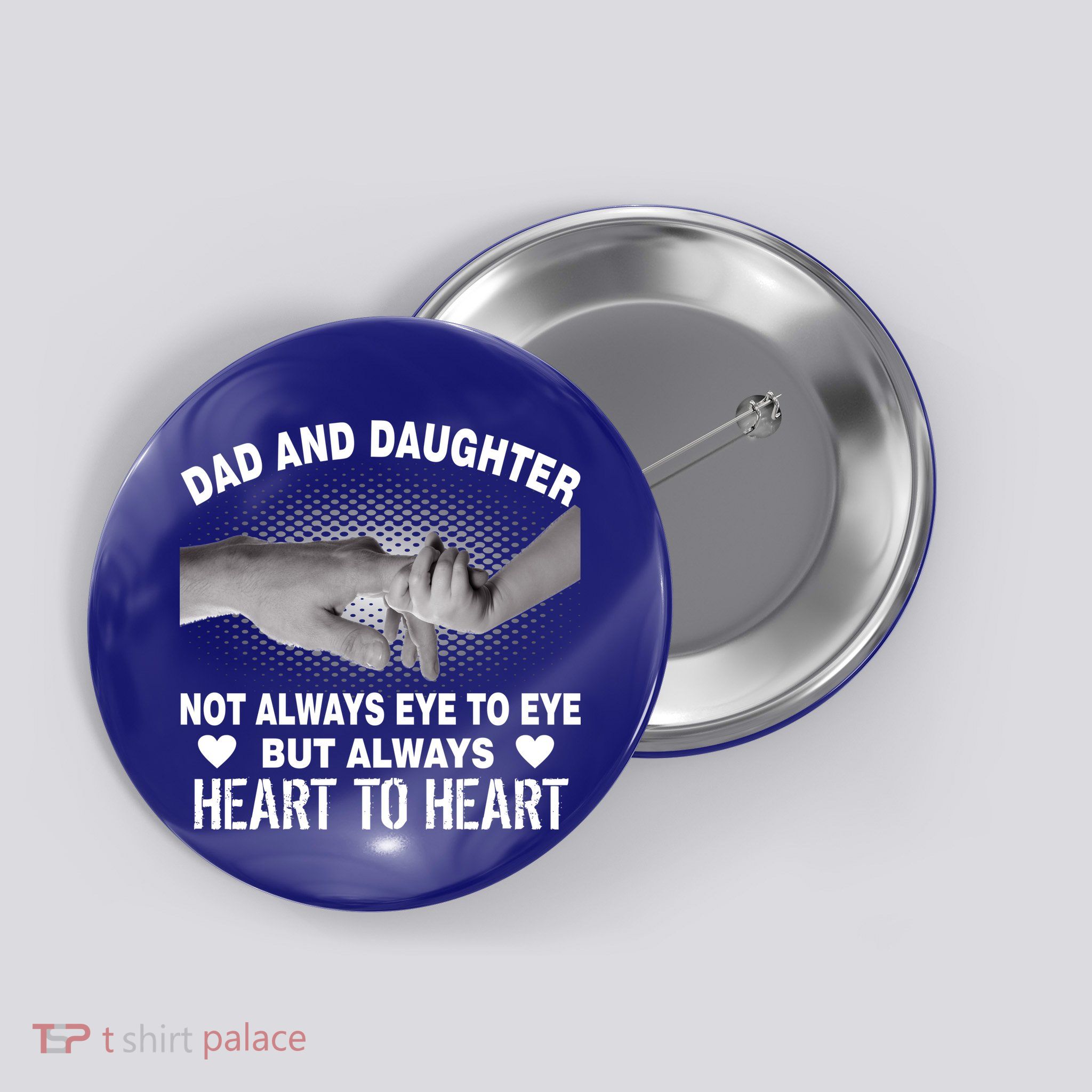 Dad And Daughter Always Heart To Heart Button