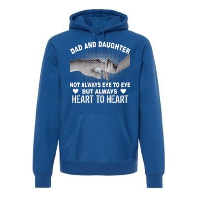 Dad And Daughter Always Heart To Heart Premium Hoodie