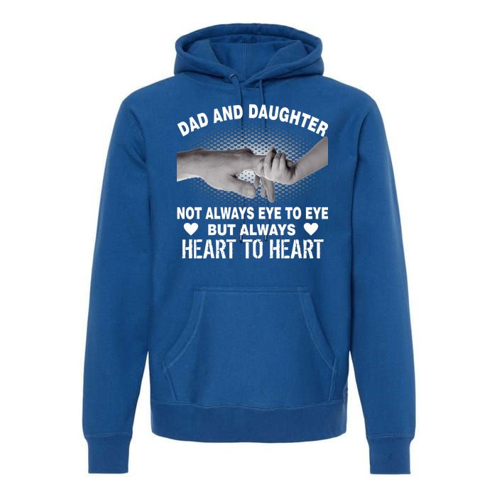 Dad And Daughter Always Heart To Heart Premium Hoodie