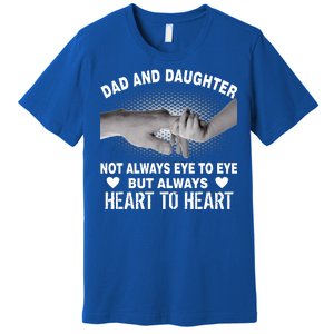 Dad And Daughter Always Heart To Heart Premium T-Shirt