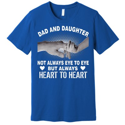 Dad And Daughter Always Heart To Heart Premium T-Shirt