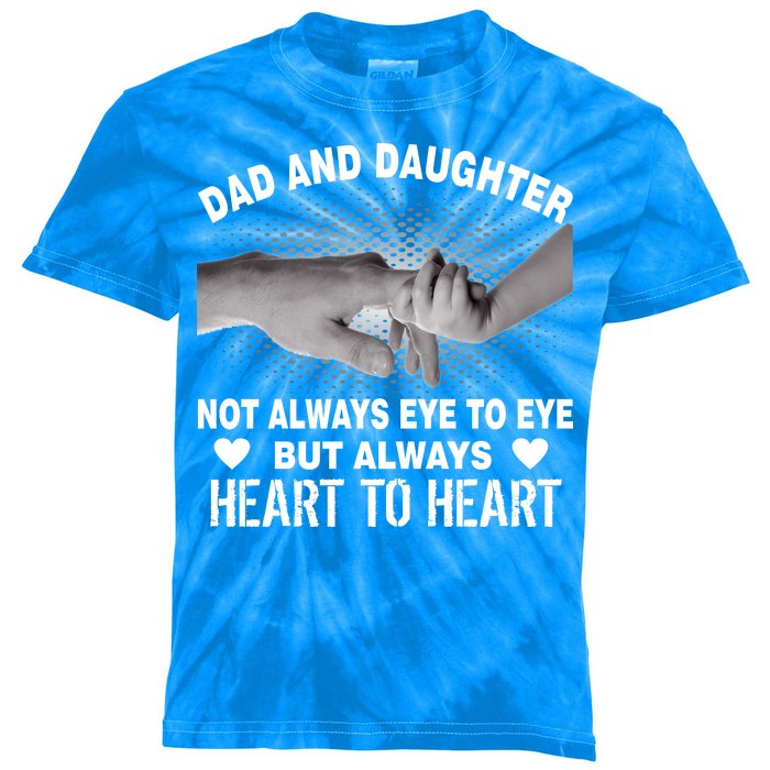 Dad And Daughter Always Heart To Heart Kids Tie-Dye T-Shirt