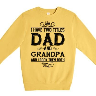 Dad And Grandpa Rock The Both Premium Crewneck Sweatshirt