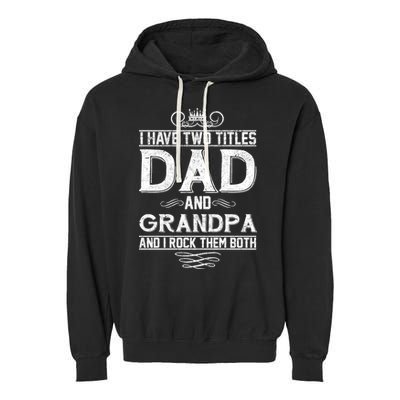 Dad And Grandpa Rock The Both Garment-Dyed Fleece Hoodie