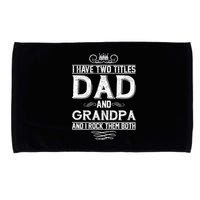Dad And Grandpa Rock The Both Microfiber Hand Towel