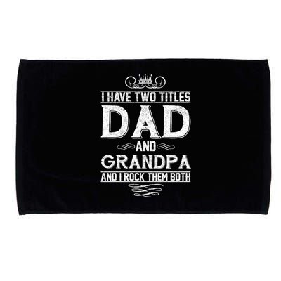 Dad And Grandpa Rock The Both Microfiber Hand Towel