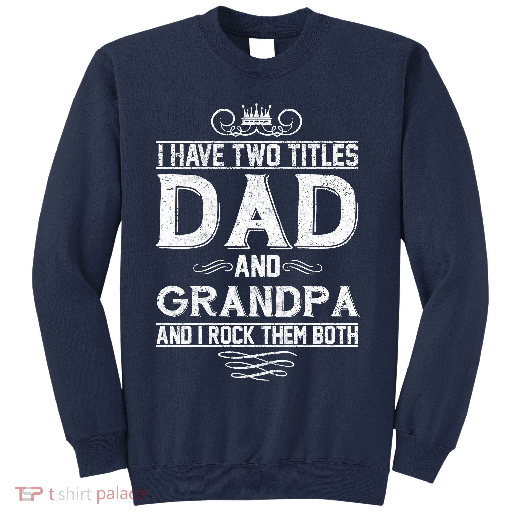 Dad And Grandpa Rock The Both Sweatshirt