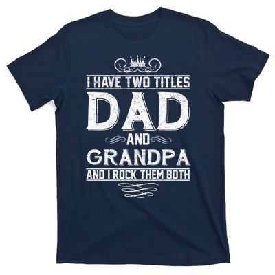 Dad And Grandpa Rock The Both T-Shirt