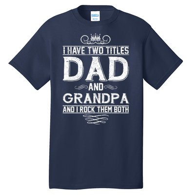 Dad And Grandpa Rock The Both Tall T-Shirt