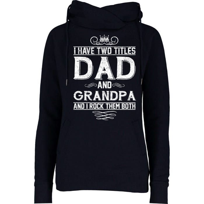 Dad And Grandpa Rock The Both Womens Funnel Neck Pullover Hood