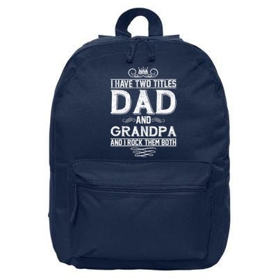 Dad And Grandpa Rock The Both 16 in Basic Backpack