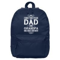 Dad And Grandpa Rock The Both 16 in Basic Backpack