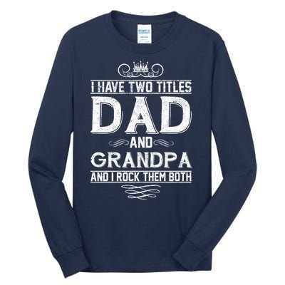 Dad And Grandpa Rock The Both Tall Long Sleeve T-Shirt