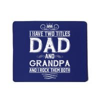 Dad And Grandpa Rock The Both Mousepad