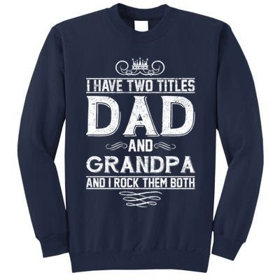 Dad And Grandpa Rock The Both Tall Sweatshirt