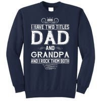 Dad And Grandpa Rock The Both Tall Sweatshirt