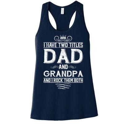 Dad And Grandpa Rock The Both Women's Racerback Tank