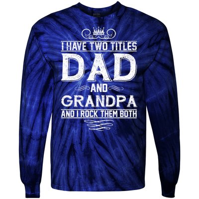 Dad And Grandpa Rock The Both Tie-Dye Long Sleeve Shirt