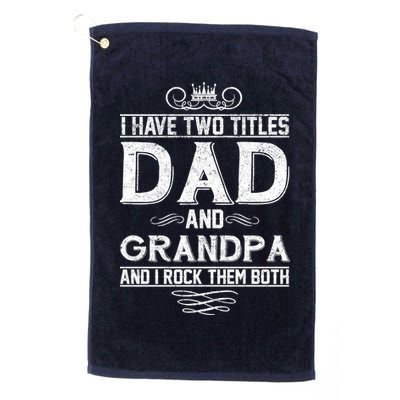 Dad And Grandpa Rock The Both Golf Towel
