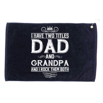 Dad And Grandpa Rock The Both Grommeted Golf Towel