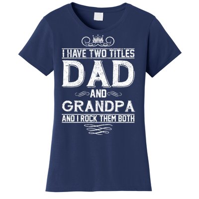 Dad And Grandpa Rock The Both Women's T-Shirt