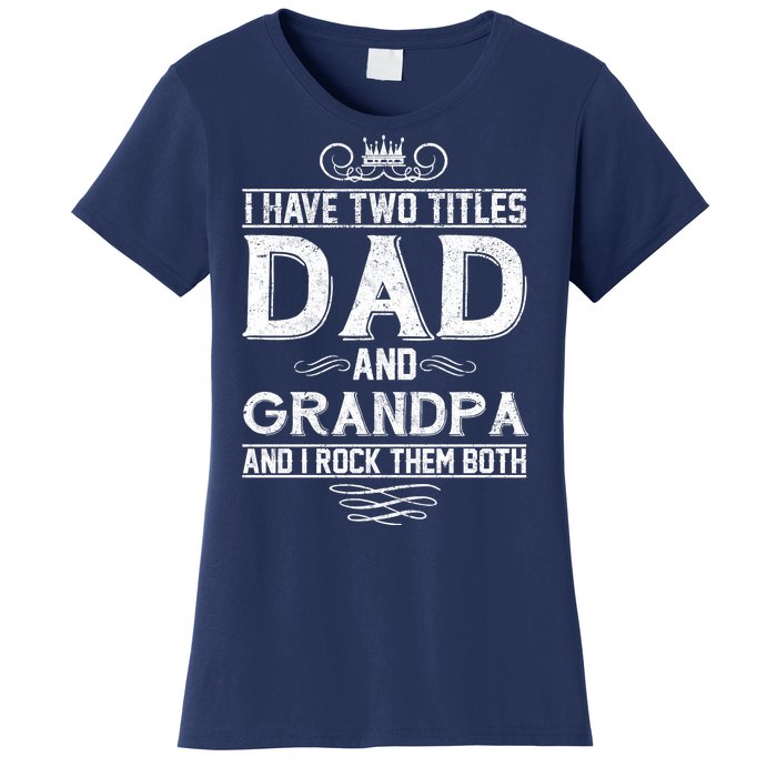 Dad And Grandpa Rock The Both Women's T-Shirt