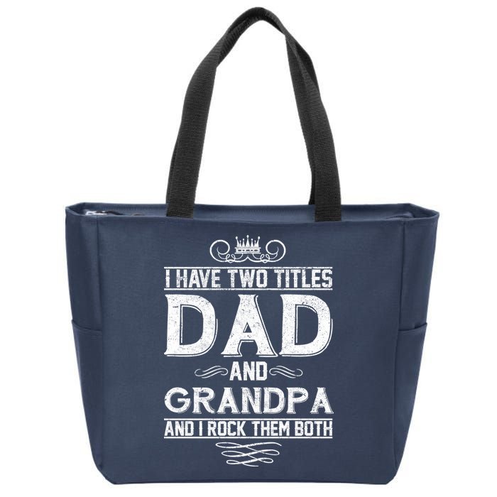Dad And Grandpa Rock The Both Zip Tote Bag