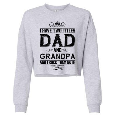 Dad And Grandpa Rock The Both Cropped Pullover Crew