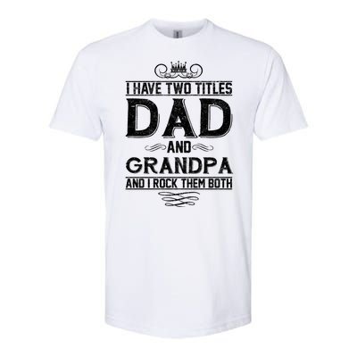 Dad And Grandpa Rock The Both Softstyle® CVC T-Shirt