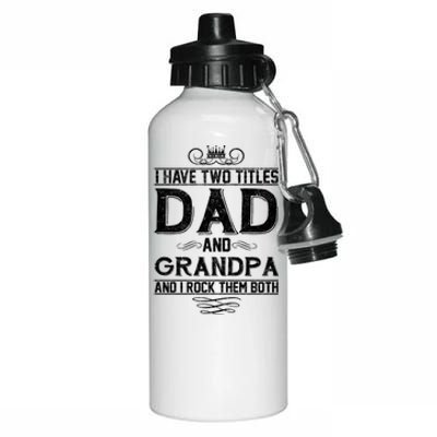 Dad And Grandpa Rock The Both Aluminum Water Bottle