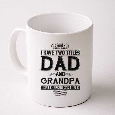 Dad And Grandpa Rock The Both Coffee Mug