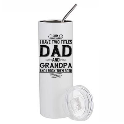 Dad And Grandpa Rock The Both Stainless Steel Tumbler