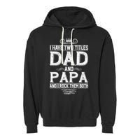 Dad And Papa Rock The Both Garment-Dyed Fleece Hoodie