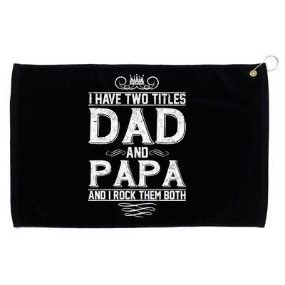 Dad And Papa Rock The Both Grommeted Golf Towel